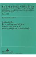 Aktivische Bilanzierungshilfen im deutschen und franzoesischen Bilanzrecht