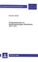 Zivilgesetzbuecher im deutschsprachigen Rechtskreis 1811-1911