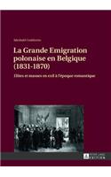 La Grande Emigration Polonaise En Belgique (1831-1870)