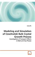 Modeling and Simulation of Czochralski Bulk Crystal Growth Process