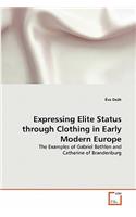 Expressing Elite Status through Clothing in Early Modern Europe