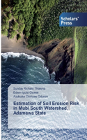 Estimation of Soil Erosion Risk in Mubi South Watershed, Adamawa State