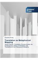 Translation as Metaphorical Mapping