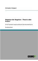 Negation der Negation - Theorie oder Praxis?