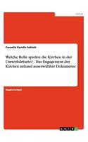 Welche Rolle spielen die Kirchen in der Umweltdebatte? - Das Engagement der Kirchen anhand auserwählter Dokumente