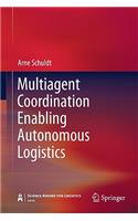 Multiagent Coordination Enabling Autonomous Logistics