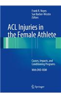 ACL Injuries in the Female Athlete: Causes, Impacts, and Conditioning Programs