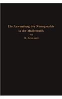 Die Anwendung der Nomographie in der Mathematik: Für Mathematiker und Ingenieure dargestellt(German)