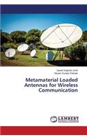 Metamaterial Loaded Antennas for Wireless Communication