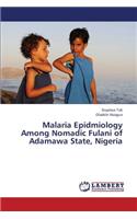 Malaria Epidmiology Among Nomadic Fulani of Adamawa State, Nigeria