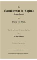 Die Gewerkvereine in England (Trades-Unions) vom Grafen vom Paris