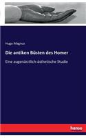 antiken Büsten des Homer: Eine augenärztlich-ästhetische Studie