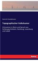 Topographischer Volkshumor: Ortsnamen in Reim und Spruch aus Schleswig-Holstein, Hamburg, Lauenburg und Lübek