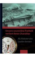 Unsere souveräne Freiheit verliert ihren Charakter