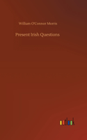 Present Irish Questions