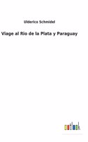 Viage al Rio de la Plata y Paraguay