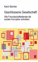 Geschlossene Gesellschaft: Wie Freundschaftsdienste die soziale Korruption antreiben