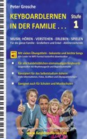 Keyboardlernen in der Familie (Stufe 1): Der Keyboardkurs für das Selbststudium zu Hause - Keyboardspielen in und mit der ganzen Familie