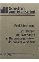Einstellungen Und Involvement ALS Bestimmungsfaktoren Des Sozialen Verhaltens