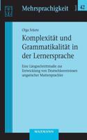 Komplexität und Grammatikalität in der Lernersprache: Eine Längsschnittstudie zur Entwicklung von Deutschkenntnissen ungarischer Muttersprachler
