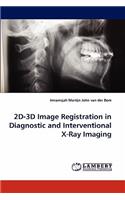 2D-3D Image Registration in Diagnostic and Interventional X-Ray Imaging