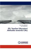 EFL Teacher Educators' Attitudes towards CALL