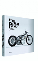 Ride: New Custom Motorcycles and Their Builders