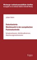 Datenbasierte Marktmacht in Der Europaischen Fusionskontrolle