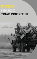 Putin's Strategic Triad Priorities