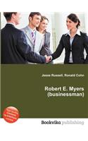 Robert E. Myers (Businessman): (English)