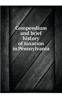 Compendium and Brief History of Taxation in Pennsylvania