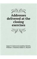 Addresses delivered at the closing exercises