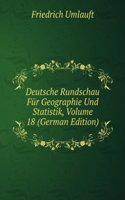 Deutsche Rundschau Fur Geographie Und Statistik, Volume 18 (German Edition)