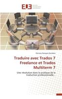 Traduire Avec Trados 7 Freelance Et Trados Multiterm 7