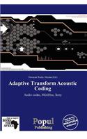 Adaptive Transform Acoustic Coding