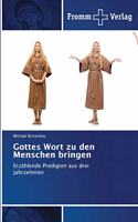 Gottes Wort zu den Menschen bringen