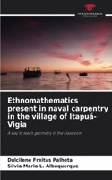 Ethnomathematics present in naval carpentry in the village of Itapuá-Vigia