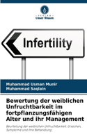Bewertung der weiblichen Unfruchtbarkeit im fortpflanzungsfähigen Alter und ihr Management
