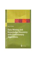 Data Mining and Knowledge Discovery with Evolutionary Algorithms: Computer Science &amp;amp; Engineering