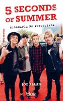 5 Seconds of Summer. La Biografia No Autorizada