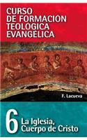 Cft 06 - La Iglesia, Cuerpo de Cristo