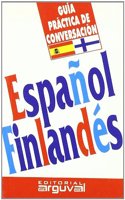 Guia de conversacion espanol-finlandes (Spanish and Finnish Edition)