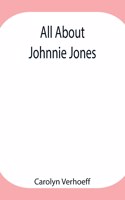 All About Johnnie Jones