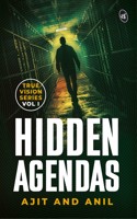 Hidden Agendas: A True Vision Novel | Inspired by Real Life Incidents of Crime and Murder