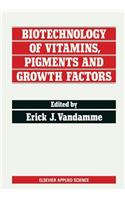 Biotechnology of Vitamins, Pigments and Growth Factors