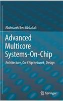 Advanced Multicore Systems-On-Chip: Architecture, On-Chip Network, Design