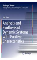 Analysis and Synthesis of Dynamic Systems with Positive Characteristics