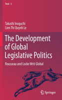 Development of Global Legislative Politics: Rousseau and Locke Writ Global