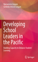 Developing School Leaders in the Pacific: Building Capacity to Enhance Student Learning