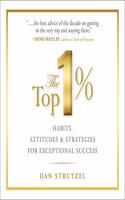 Top 1%: Habits, Attitudes & Strategies for Exceptional Success